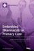Embedded Pharmacists in Primary Care by George E., III MacKinnon