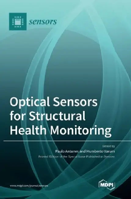 Optical Sensors for Structural Health Monitoring by Paulo Antunes
