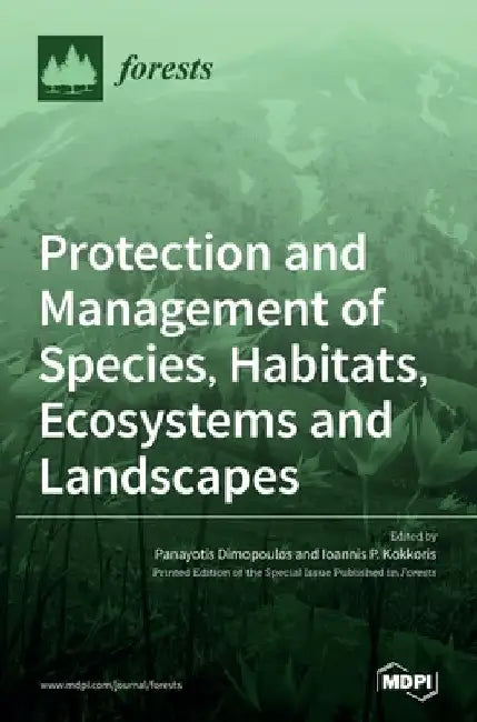Protection and Management of Species, Habitats, Ecosystems and Landscapes by Panayotis Dimopoulos
