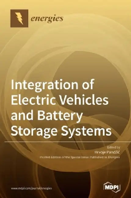 Integration of Electric Vehicles and Battery Storage Systems by Hrvoje Pandzic