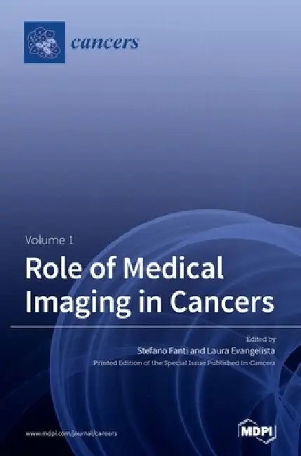 Role of Medical Imaging in Cancers: Volume 1 by Stefano Fanti