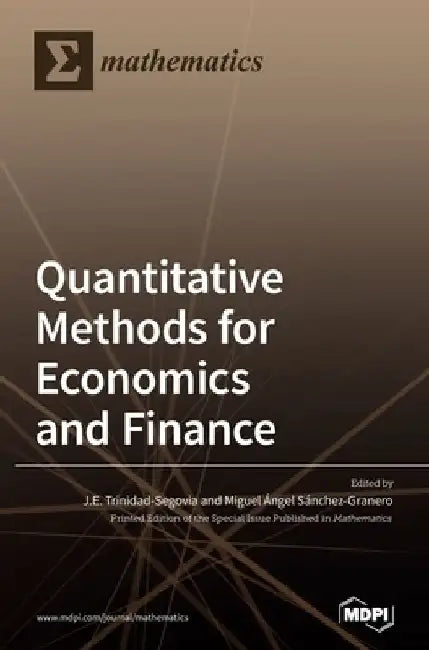 Quantitative Methods for Economics and Finance by J. E. Trinidad-Segovia