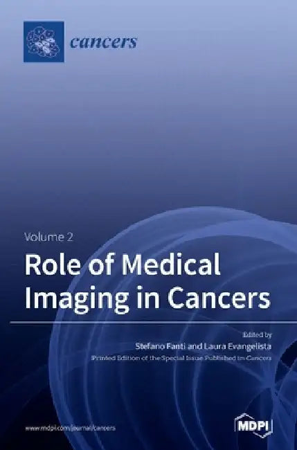 Role of Medical Imaging in Cancers: Volume 2 by Stefano Fanti