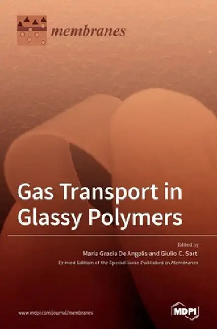 Gas Transport in Glassy Polymers by Maria Grazia de Angelis