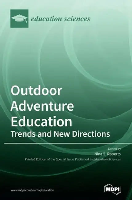 Outdoor Adventure Education: Trends and New Directions by Nina S. Roberts