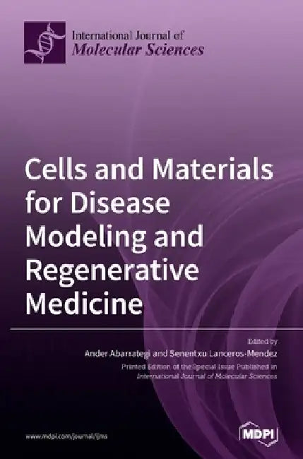 Cells and Materials for Disease Modeling and Regenerative Medicine by Ander Abarrategi