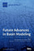 Future Advances in Basin Modeling: Suggestions from Current Observations, Analyses, and Simulations by Willy Fjeldskaar