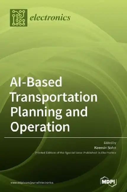AI-Based Transportation Planning and Operation by Keemin Sohn