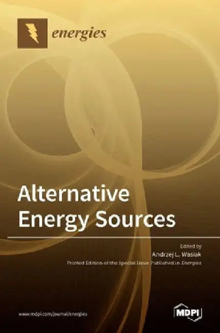 Alternative Energy Sources by Andrzej L. Wasiak