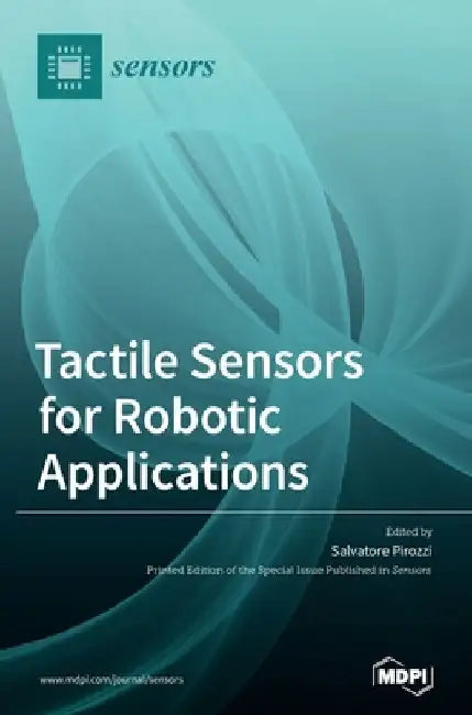 Tactile Sensors for Robotic Applications by Salvatore Pirozzi