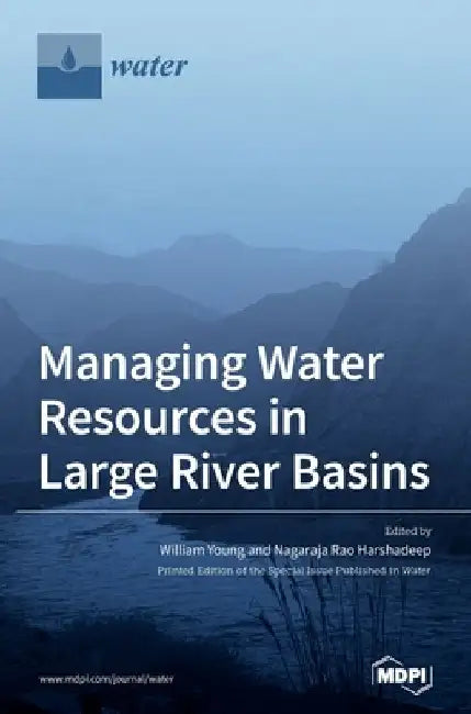 Managing Water Resources in Large River Basins by William Young