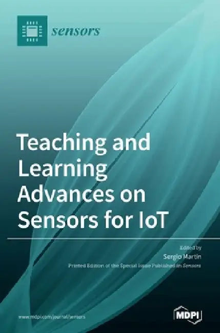 Teaching and Learning Advances on Sensors for IoT by Sergio Martin