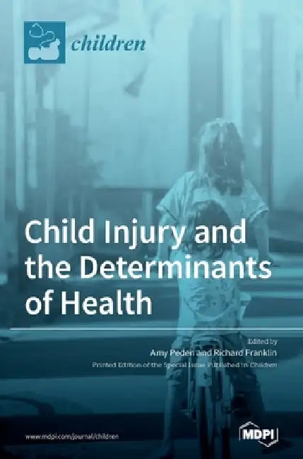 Child Injury and the Determinants of Health by Amy Peden