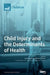 Child Injury and the Determinants of Health by Amy Peden