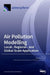 Air Pollution Modelling: Local-, Regional-, and Global-Scale Application by Syuichi Itahashi