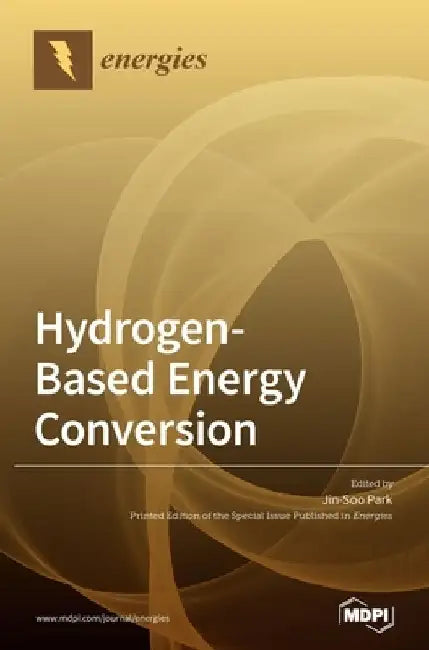 Hydrogen-Based Energy Conversion: Polymer Electrolyte Fuel Cells and Electrolysis by Jin-Soo Park
