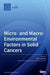 Micro- and Macro-Environmental Factors in Solid Cancers by Elda Tagliabue