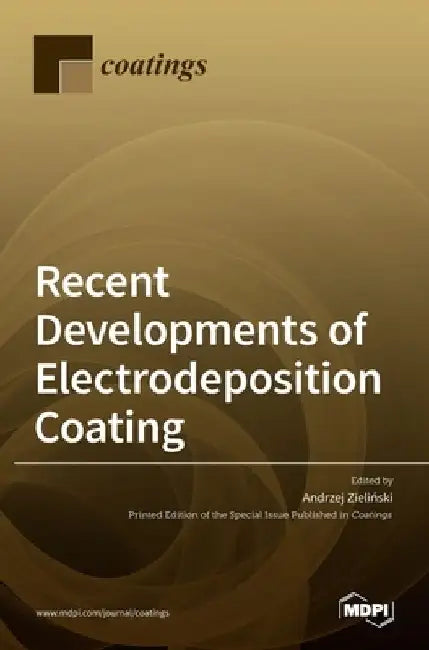 Recent Developments of Electrodeposition Coating by Andrzej Zieliński