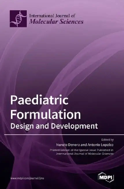 Paediatric Formulation: Design and Development by Nunzio Denora