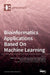 Bioinformatics Applications Based On Machine Learning by Pablo Chamoso