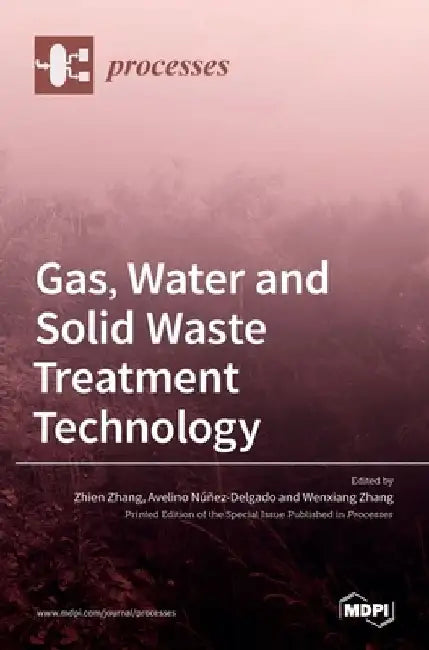 Gas, Water and Solid Waste Treatment Technology by Zhien Zhang