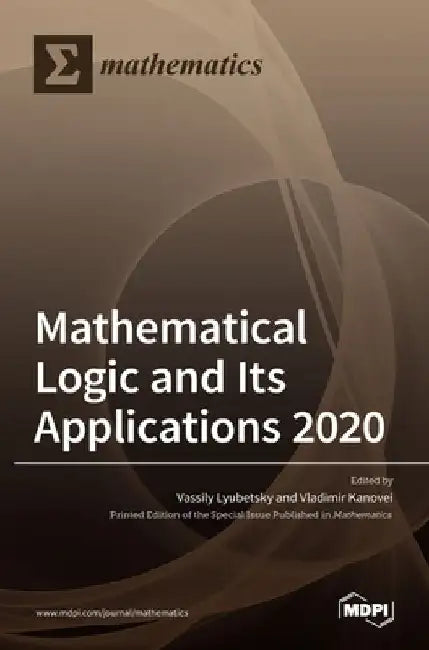 Mathematical Logic and Its Applications 2020 by Vassily Lyubetsky