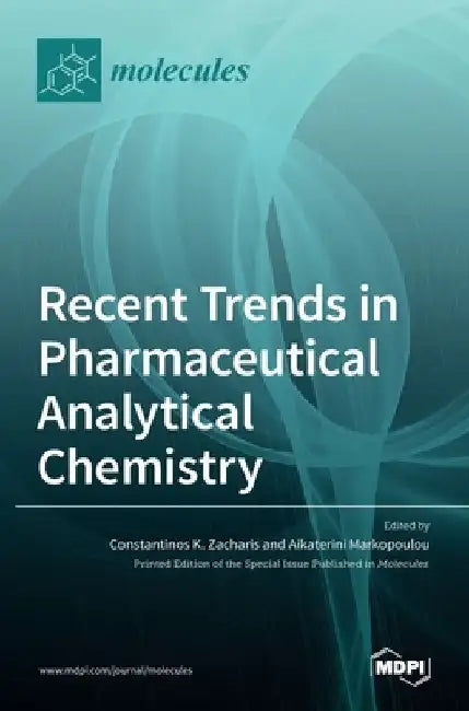 Recent Trends in Pharmaceutical Analytical Chemistry by Constantinos K. Zacharis
