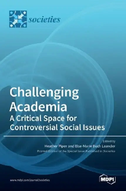 Challenging Academia: A Critical Space for Controversial Social Issues by Heather Piper