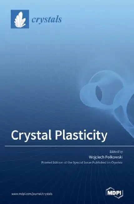 Crystal Plasticity by Wojciech Polkowski