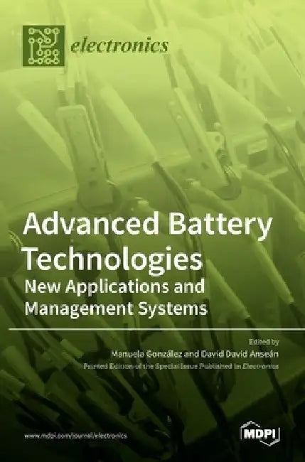 Advanced Battery Technologies: New Applications and Management Systems by Manuela González