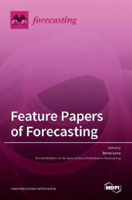 Feature Papers of Forecasting by Sonia Leva