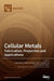 Cellular Metals: Fabrication, Properties and Applications by Isabel Duarte