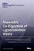Anaerobic Co-Digestion of Lignocellulosic Waste by Luis A. Fernández Güelfo