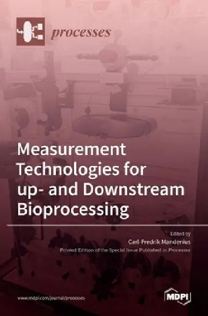 Measurement Technologies for up- and Downstream Bioprocessing by Carl-Fredrik Mandenius