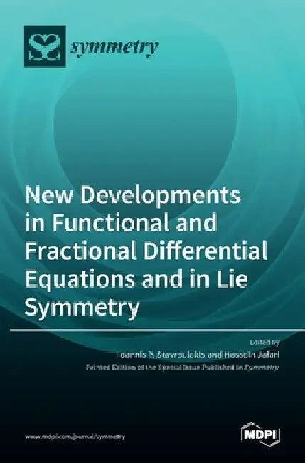 New Developments in Functional and Fractional Differential Equations and in Lie Symmetry by Ioannis Stavroulakis
