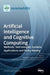 Artificial Intelligence and Cognitive Computing: Methods, Technologies, Systems, Applications and Policy Making by Miltiadis D. Lytras