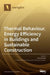 Thermal Behaviour, Energy Efficiency in Buildings and Sustainable Construction by Paulo Santos