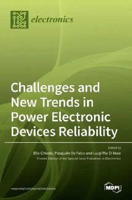 Challenges and New Trends in Power Electronic Devices Reliability by Elio Chiodo