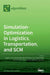 Simulation-Optimization in Logistics, Transportation, and SCM by Angel a. Juan