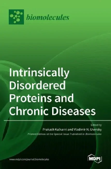 Intrinsically Disordered Proteins and Chronic Diseases by Prakash Kulkarni