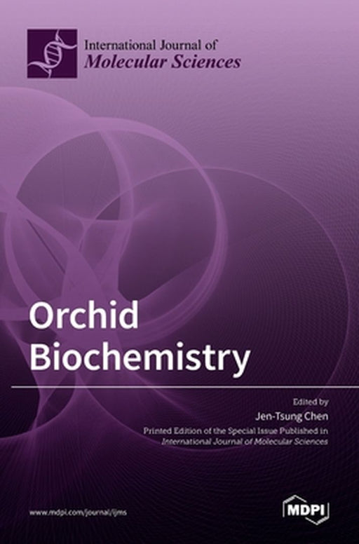 Orchid Biochemistry by Jen-Tsung Chen, MDPI AG
