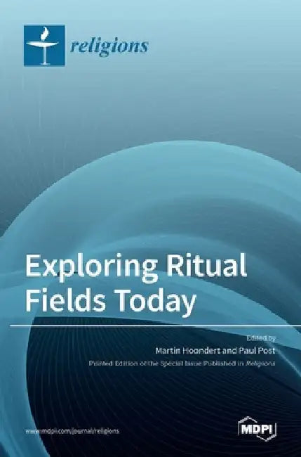 Exploring Ritual Fields Today by Martin Hoondert