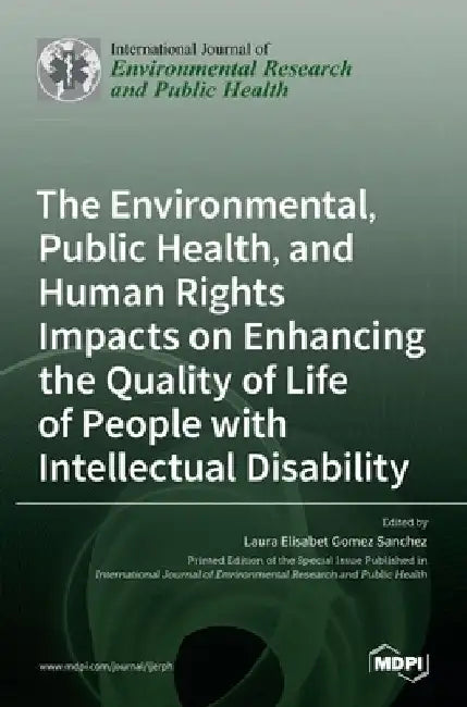 The Environmental, Public Health, and Human Rights Impacts on Enhancing the Quality of Life of People with Intellectual Disability by Laura Elisabet Gomez Sanchez