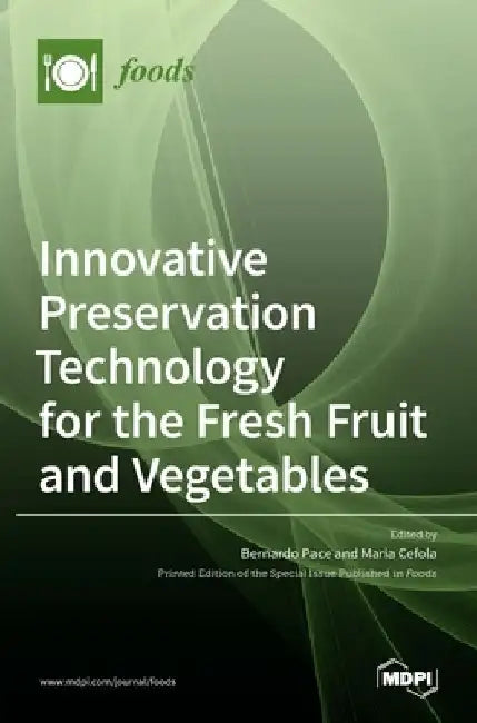 Innovative Preservation Technology for the Fresh Fruit and Vegetables by Bernardo Pace