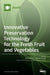 Innovative Preservation Technology for the Fresh Fruit and Vegetables by Bernardo Pace