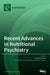 Recent Advances in Nutritional Psychiatry by Giuseppe Grosso