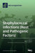 Staphylococcal Infections (Host and Pathogenic Factors) by Rajan P. Adhikari