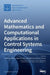 Advanced Mathematics and Computational Applications in Control Systems Engineering by Francisco-Ronay L´opez-Estrada