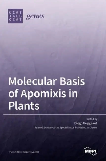 Molecular Basis of Apomixis in Plants by Diego Hojsgaard