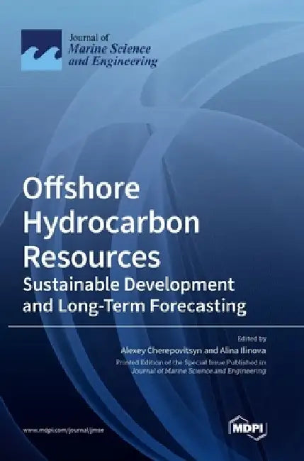 Offshore Hydrocarbon Resources: Sustainable Development and Long-Term Forecasting by Alexey Cherepovitsyn